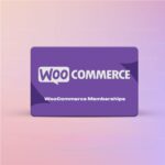 WooCommerce Memberships