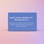 Admin Order Modifier for WooCommerce
