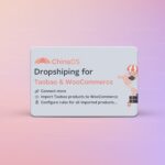 ChinaDS – WooCommerce Tmall-Taobao Dropshipping